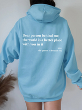Carregar imagem no visualizador da galeria, Dear Person Behind Me,the World Is A Better Place,with You In It,love,the Person In Front Of You,Women's Plush Letter Printed Kangaroo Pocket Drawstring Printed Hoodie Unisex Trendy Hoodies